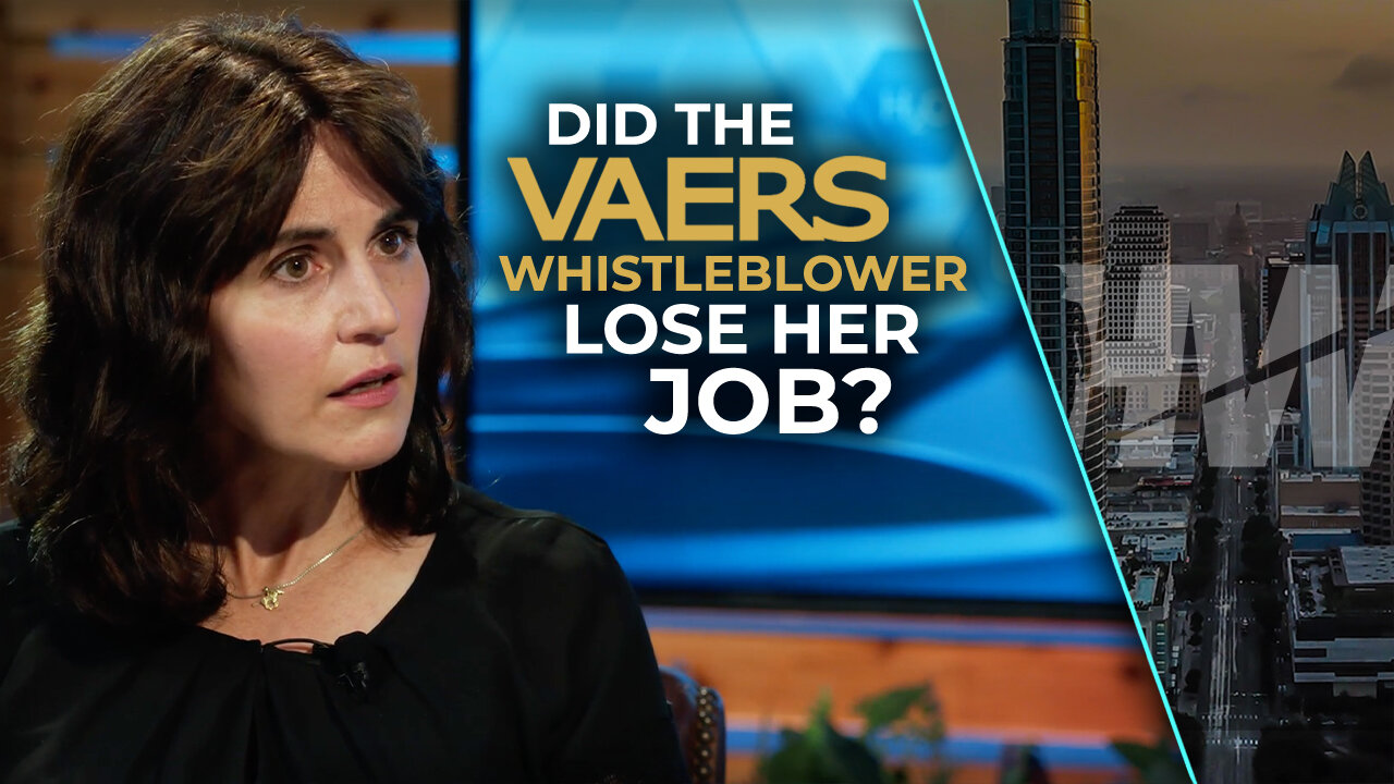 DID THE VAERS WHISTLEBLOWER LOSE HER JOB?