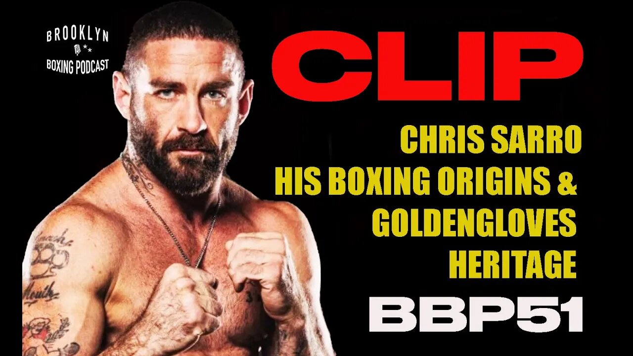 CLIP BBP51 CHRIS SARRO BOXING ORIGINS & GOLDEN GLOVES HERITAGE