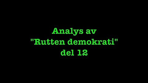 Analys av "Rutten Demokrati" del 12