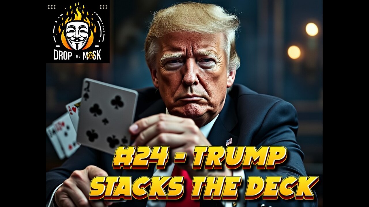 #24 - Trump Stacks The Deck