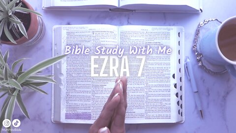 Bible Study Lessons | Bible Study Ezra Chapter 7 | Study the Bible With Me