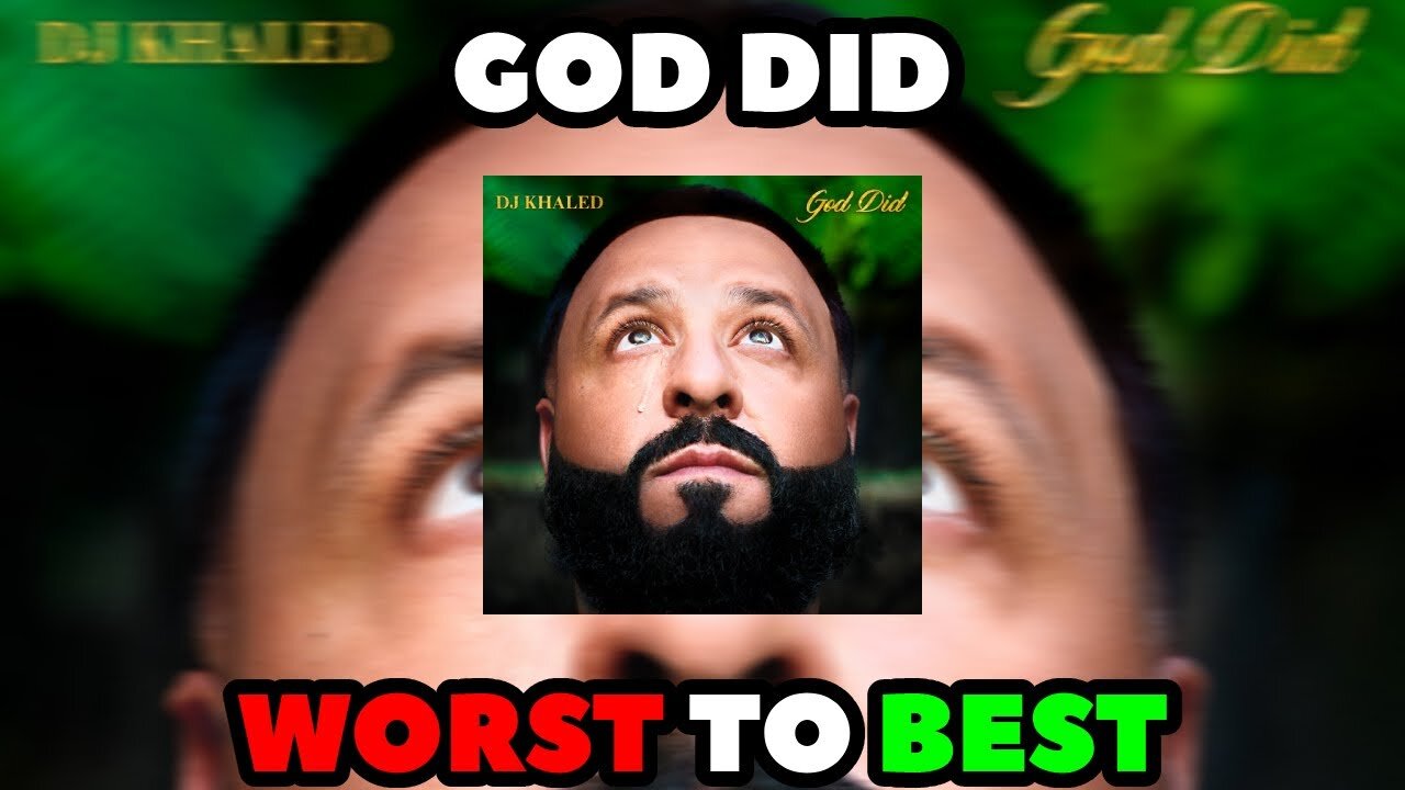 DJ Khaled - GOD DID RANKED (WORST TO BEST)