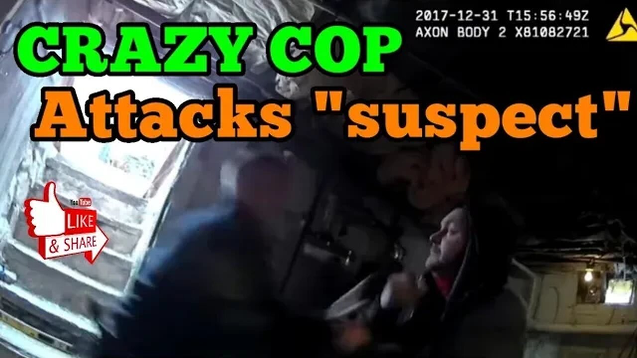 officer attacks suspect, cops attack unarmed ppl
