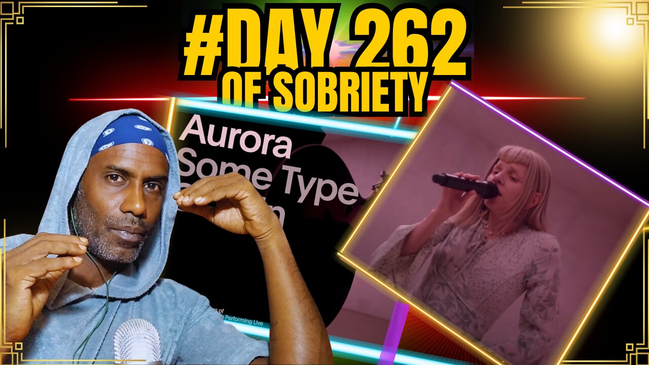 Day 262 of Sobriety: AURORA - 'Some Type of Skin' Live | Reflecting on Sobriety & Inner Peace 🌿✨