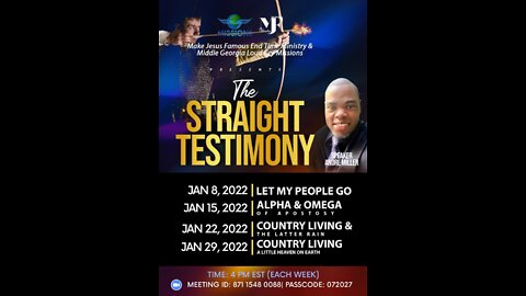 01-15-22 THE STRAIGHT TESTIMONY "LET MY PEOPLE GO" by Evangelist Andre Miller