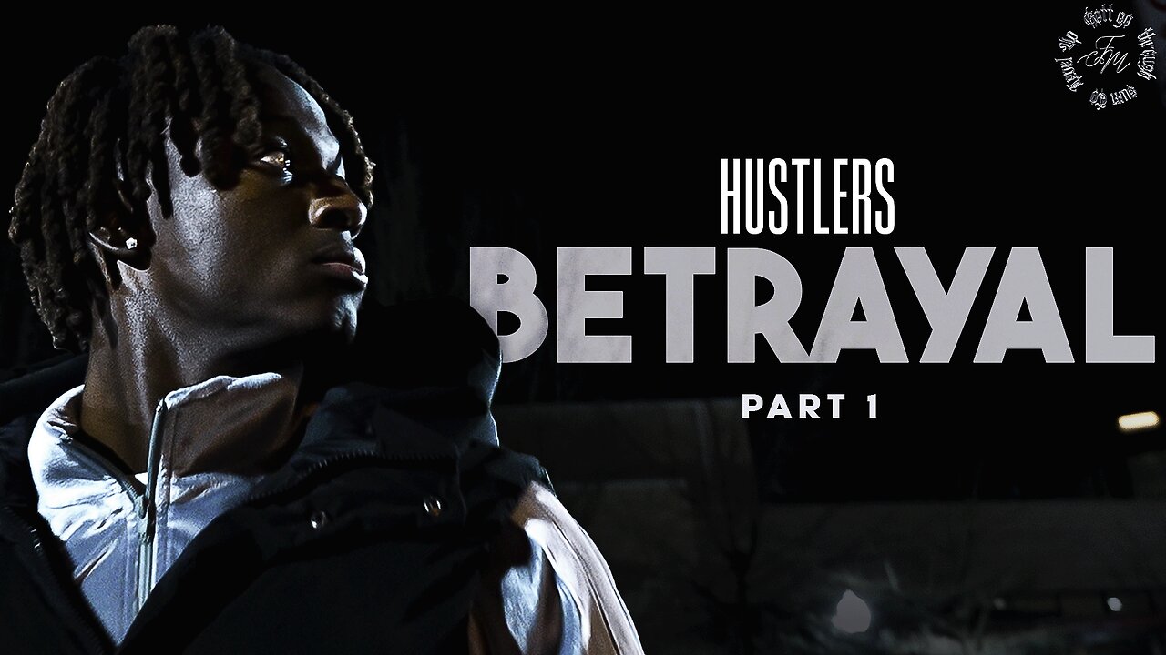 HUSTLERS: Betrayal (Part 1) | Drama Short Film | Focused Motions ENT