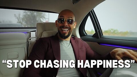 Andrew Tate On Why You SHOULDN'T BE HAPPY