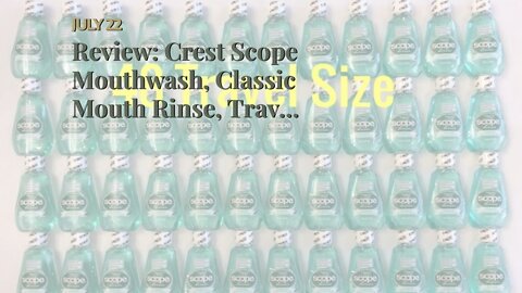 Review: Crest Scope Mouthwash, Classic Mouth Rinse, Travel Size 1.2 Ounces (36ml) - Pack of 12