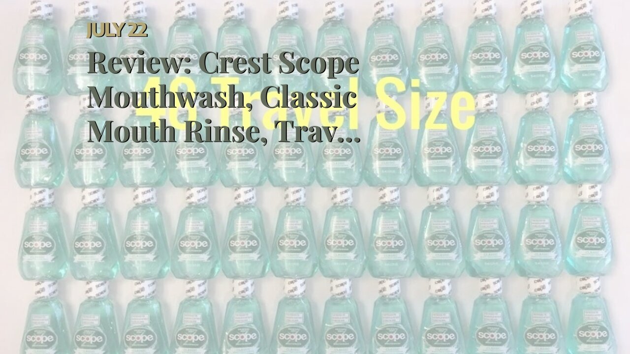 Review: Crest Scope Mouthwash, Classic Mouth Rinse, Travel Size 1.2 Ounces (36ml) - Pack of 12