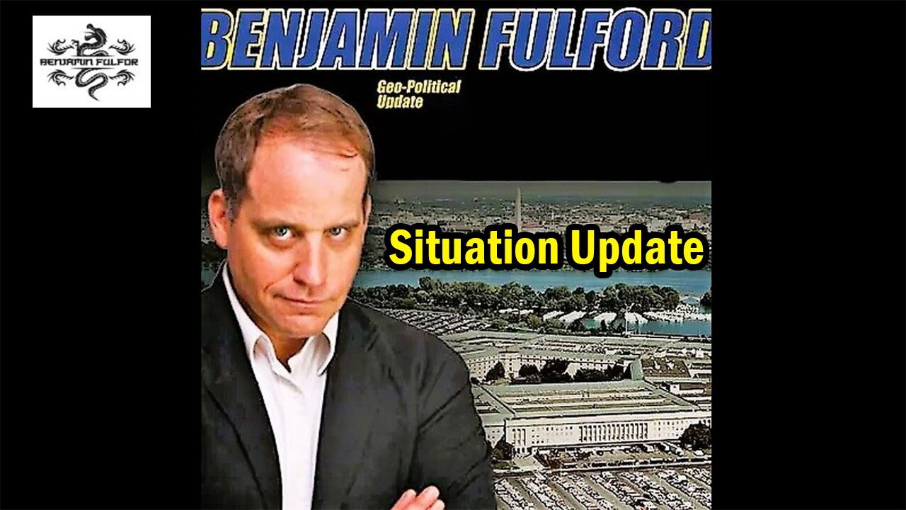 Benjamin Fulford Situation Update - Benjamin Fulford Full Report