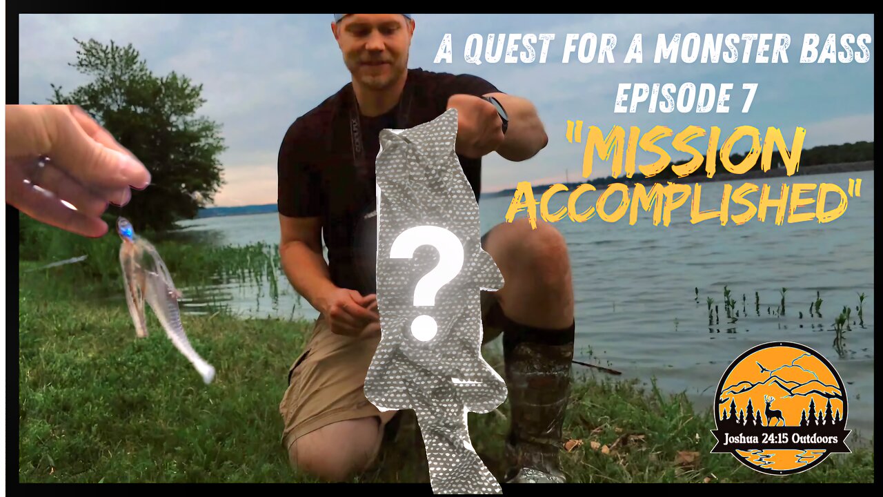 A Quest for a Monster Bass - Episode 7 "Mission Accomplished"