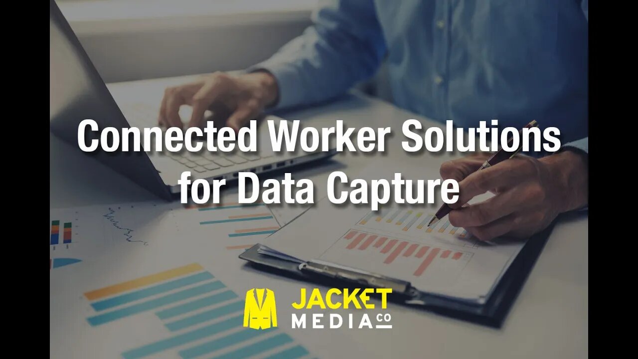 Connected Worker Solutions for Data Capture