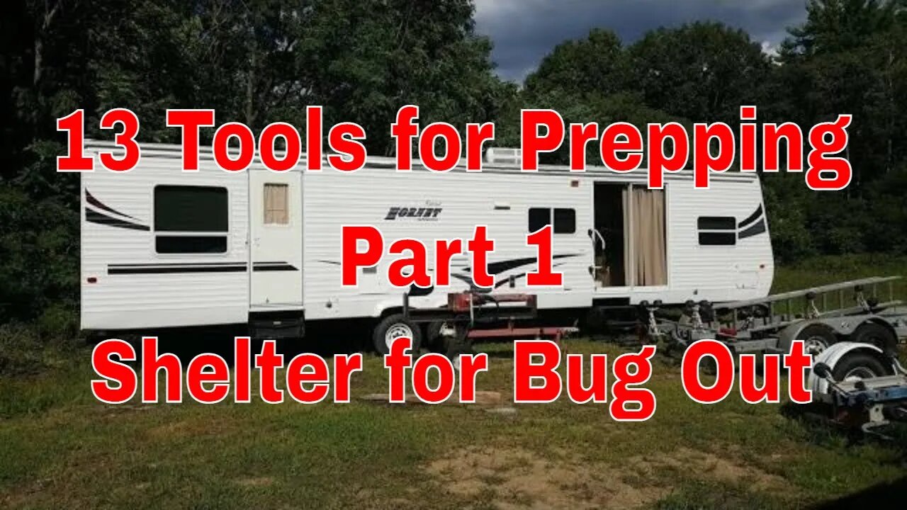 13 Tools for Prepping Part 1 (Shelter for Bug-Out)