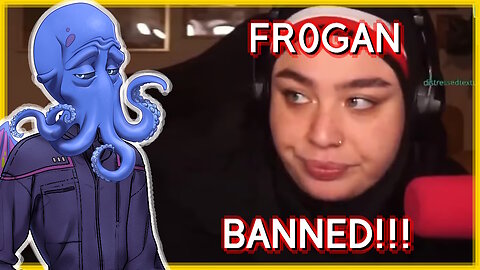 FR0GAN IS BANNED FROM TWITCH!!1