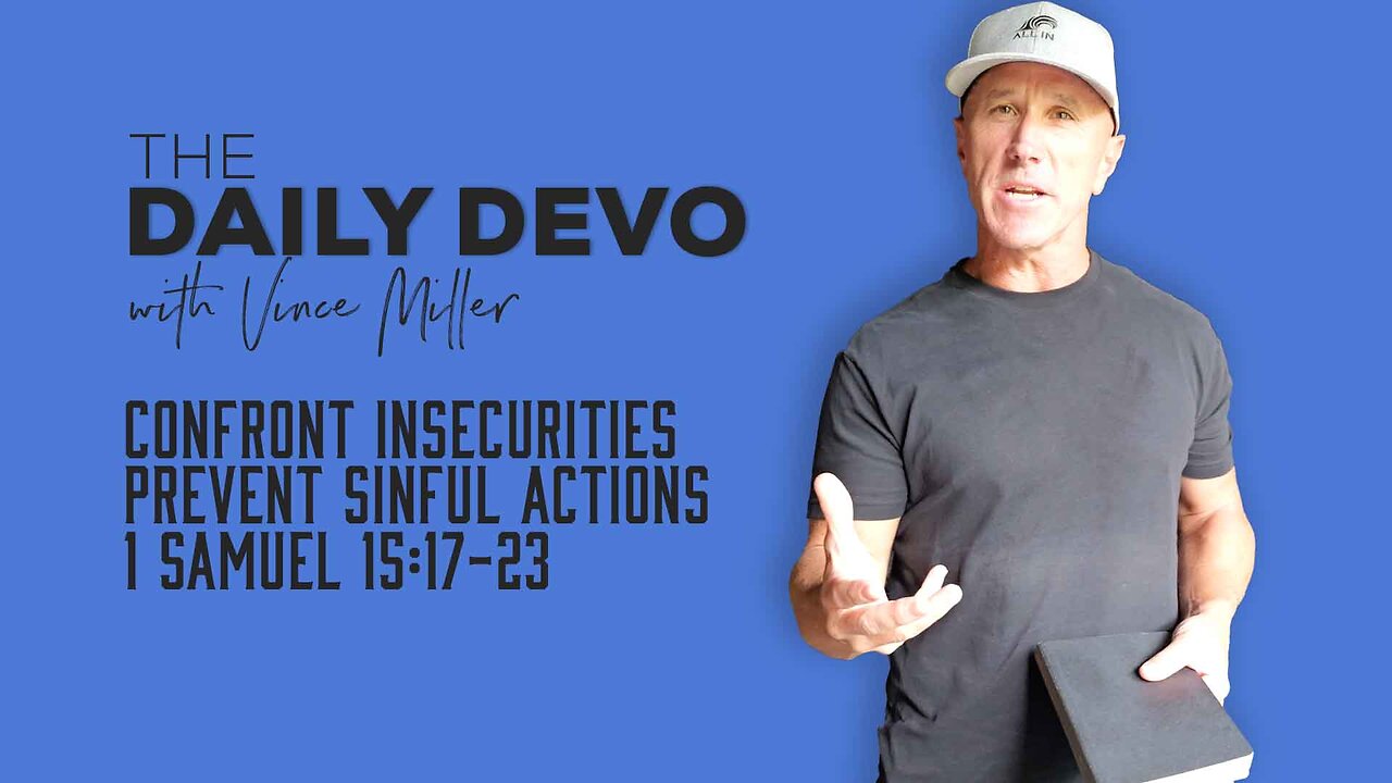 Confront Insecurities Prevent Sinful Actions | 1 Samuel 15:17-23