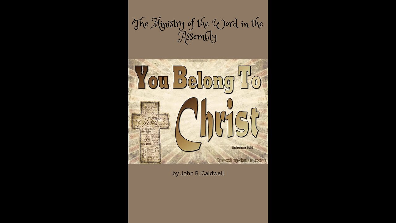 Because Ye Belong To Christ, by John R. Caldwell, The Ministry of the Word in the Assembly
