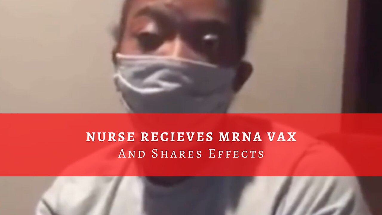 Nurse Discusses Effects of mRNA Vax