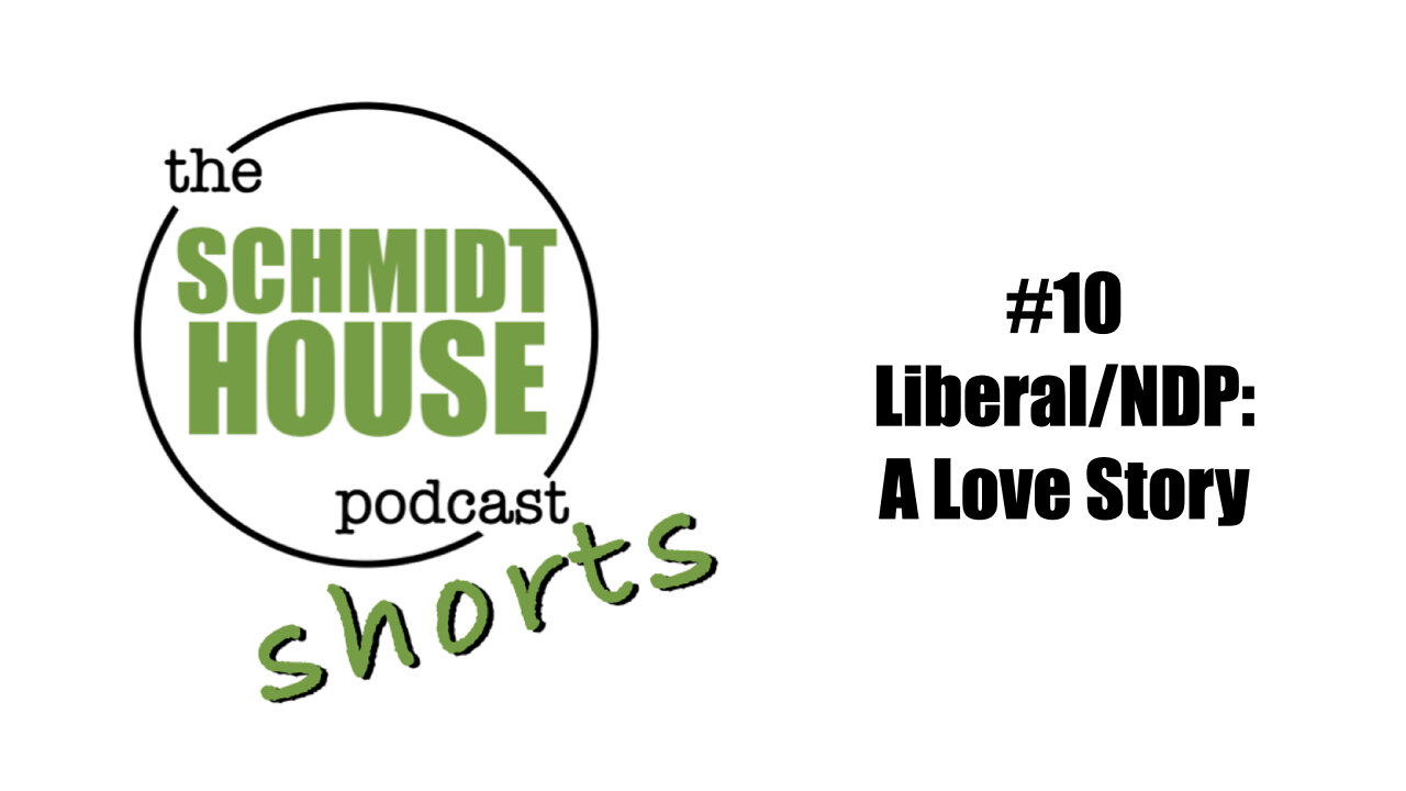 Shorts #10 Liberal/NDP: A Love Story