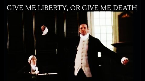 Patrick Henry's Speech: "GIVE ME LIBERTY, OR GIVE ME DEATH" Reenactment