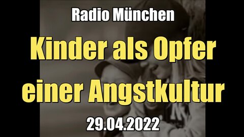 Kinder als Opfer einer Angstkultur (28.04.2022)