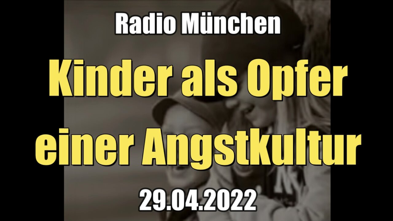 Kinder als Opfer einer Angstkultur (28.04.2022)