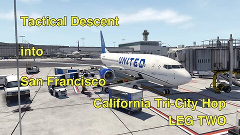 Tactical Descent into SFO | California Tri-City Ops Pt. 2