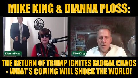 Mike King And Dianna Ploss - The Return Of Trump 2024 - What's Coming Will..- Oct 28.