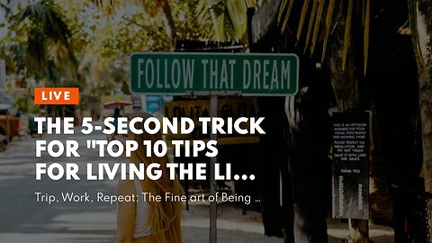 The 5-Second Trick For "Top 10 Tips for Living the Life of a Digital Nomad"