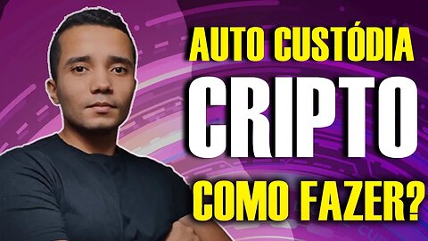 Custódia de Criptos - O que é e como fazer?