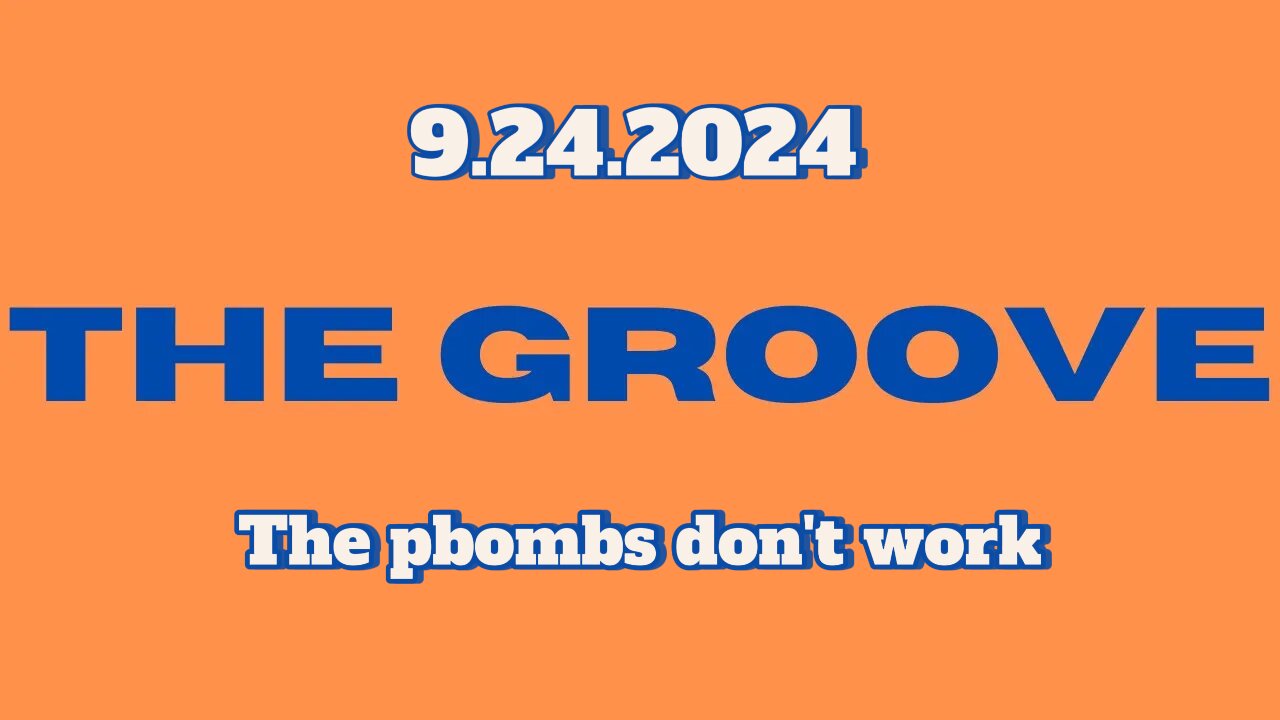 9.24.2024 - Groovy Jimmy Corporation - The pbombs don't work