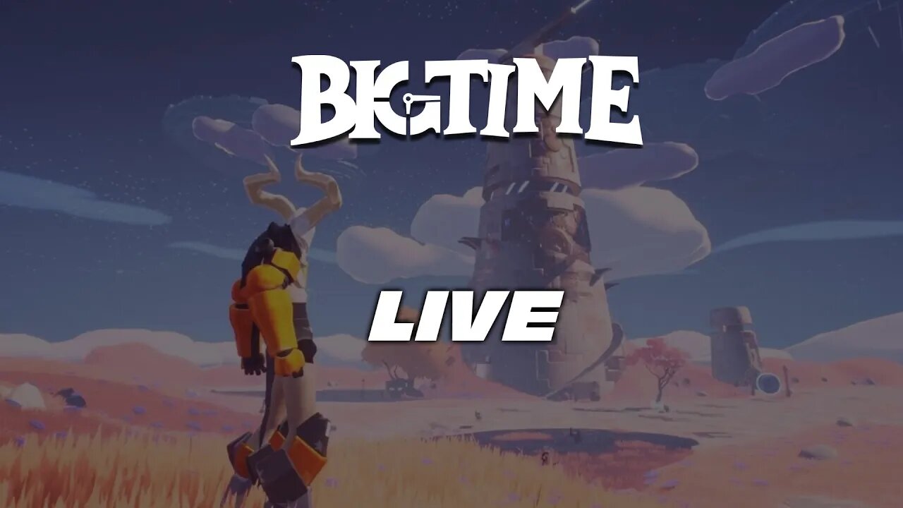 BigTime: Live Gameplay (Fixer Healer)