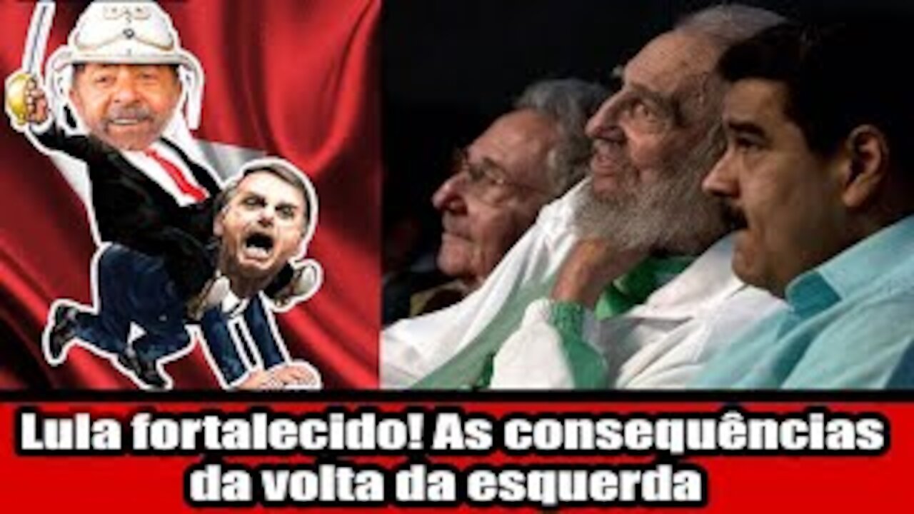 Lula fortalecido! As consequências da volta da esquerda