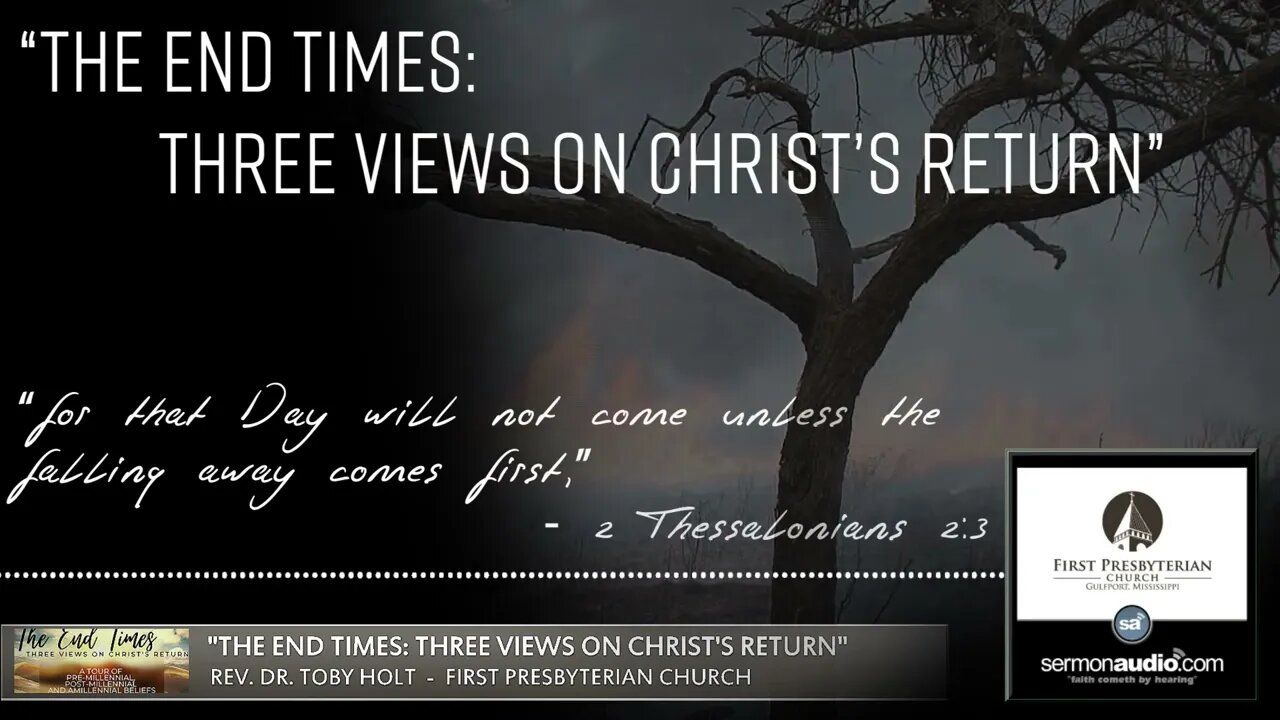 The End Times: Three Views On Christ's Return (Week 2)