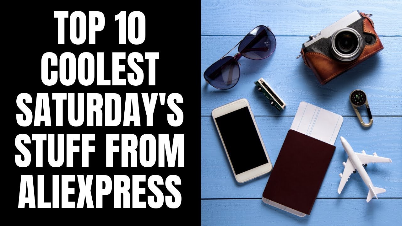 TOP 10 COOLEST SATURDAY'S STUFF FROM ALIEXPRESS