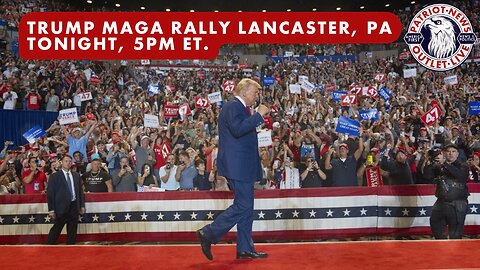 LIVE NOW: Pre-Rally Coverage | President Trump MAGA Rally, Lancaster PA 5PM ET. | Patriot News Outlet Live | MAGA Media