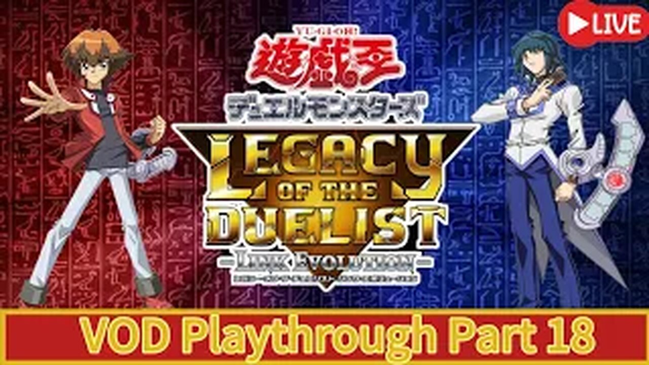 (VOD) Yu-Gi-Oh! Legacy Of The Duelist - Live Part:18