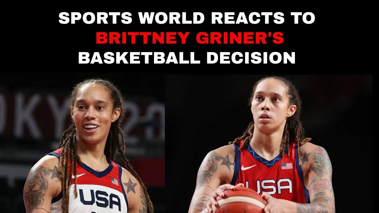 Sports World Reacts To Brittney Griner's Basketball Decision