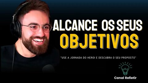 VEJA COMO ALCANÇAR SEUS OBJETIVOS UTILIZANDO A JORNADA DO HEROI - VINICIUS LORENZETTI