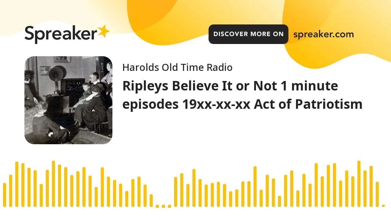 Ripleys Believe It or Not 1 minute episodes 19xx-xx-xx Act of Patriotism