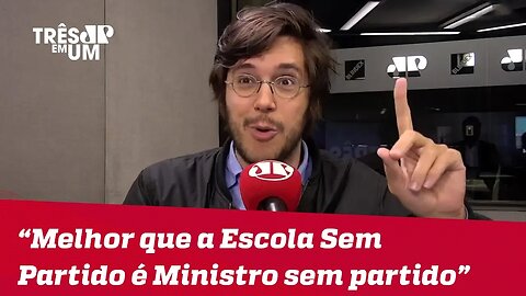 Joel Pinheiro: "Melhor do que a Escola Sem Partido é um ministro sem partido"