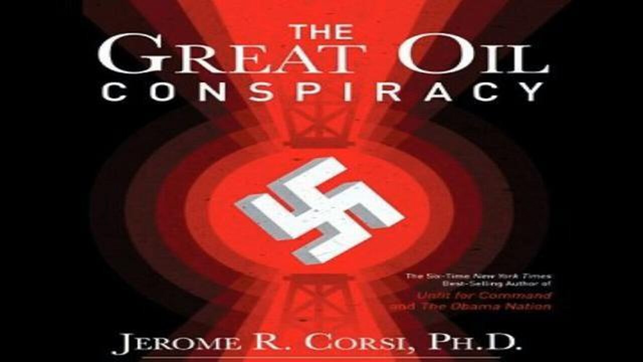 THE GREAT OIL CONSPIRACY - HOW THE U.S. GOVERNMENT HID THE NAZI DISCOVERY OF ABIOTIC OIL