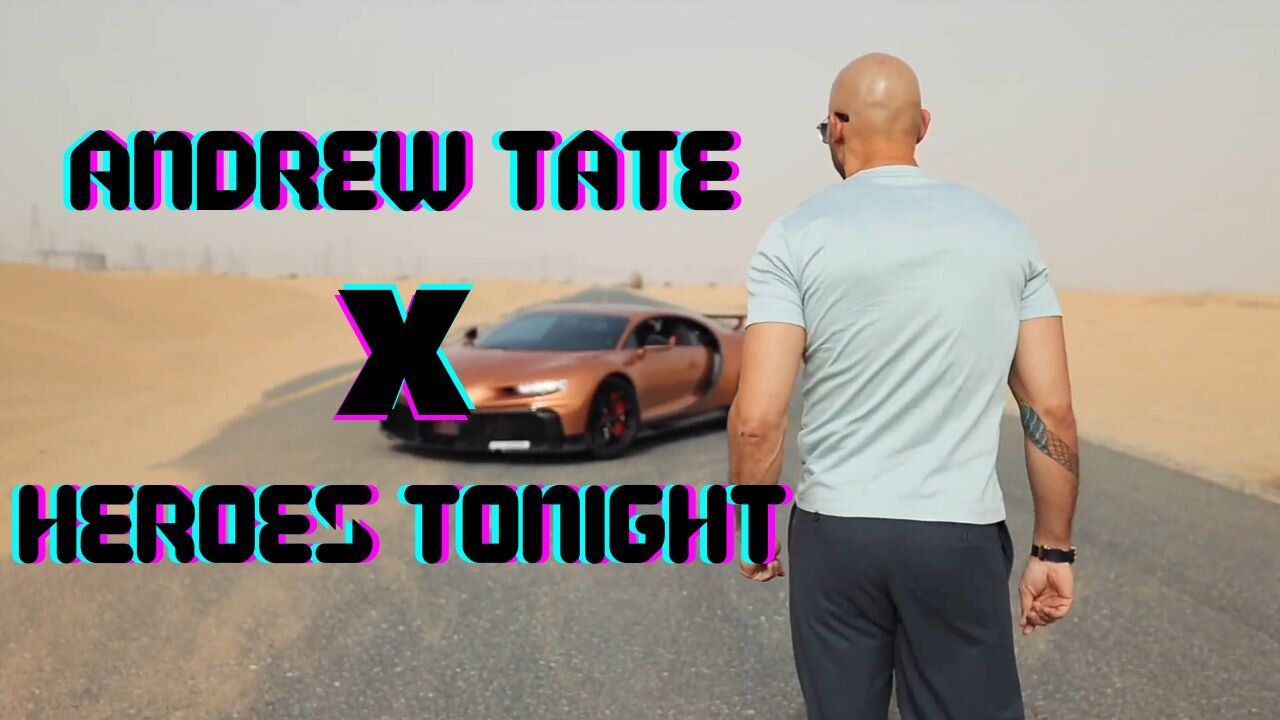 ANDREW TATE ✖ HEROES TONIGHT