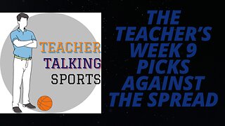 The Teacher's Week 9 Picks Against The Spread