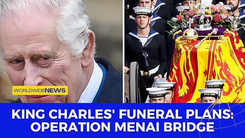 King Charles' Funeral Plans: Operation Menai Bridge