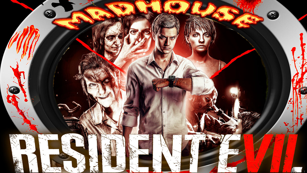 [2017] 🧟Resident Evil VII🧟 😱Survival-Horror😱 🏚️ Madhouse Difficulty 🏚️