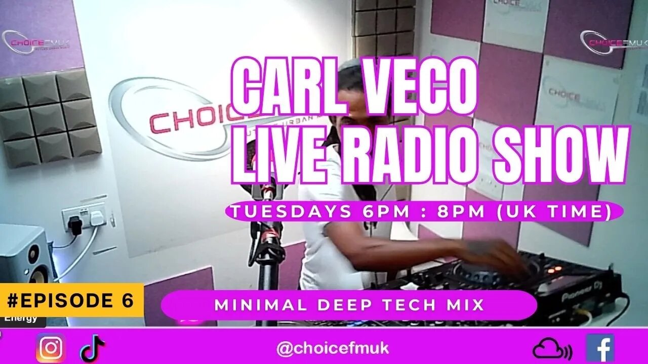 Carl Veco | Choice FM UK | Radio Show | Episode 6 | Minimal Deep Tech Mix