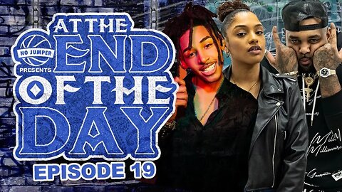 At The End of The Day Ep. 19 w/ TheHxliday