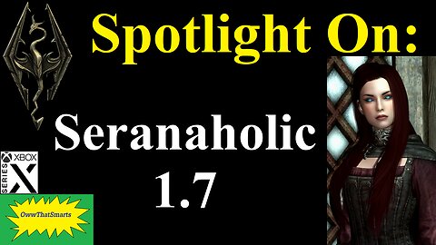 Skyrim - Spotlight On: Seranaholic 1.7