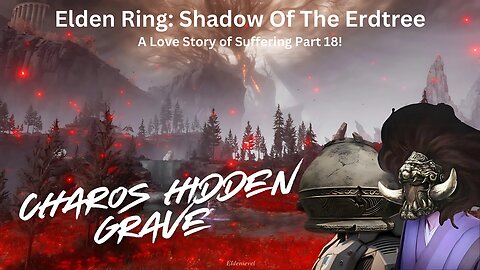 Elden Ring: Shadow Of The Erdtree - A Love Story Of Suffering Part 18!