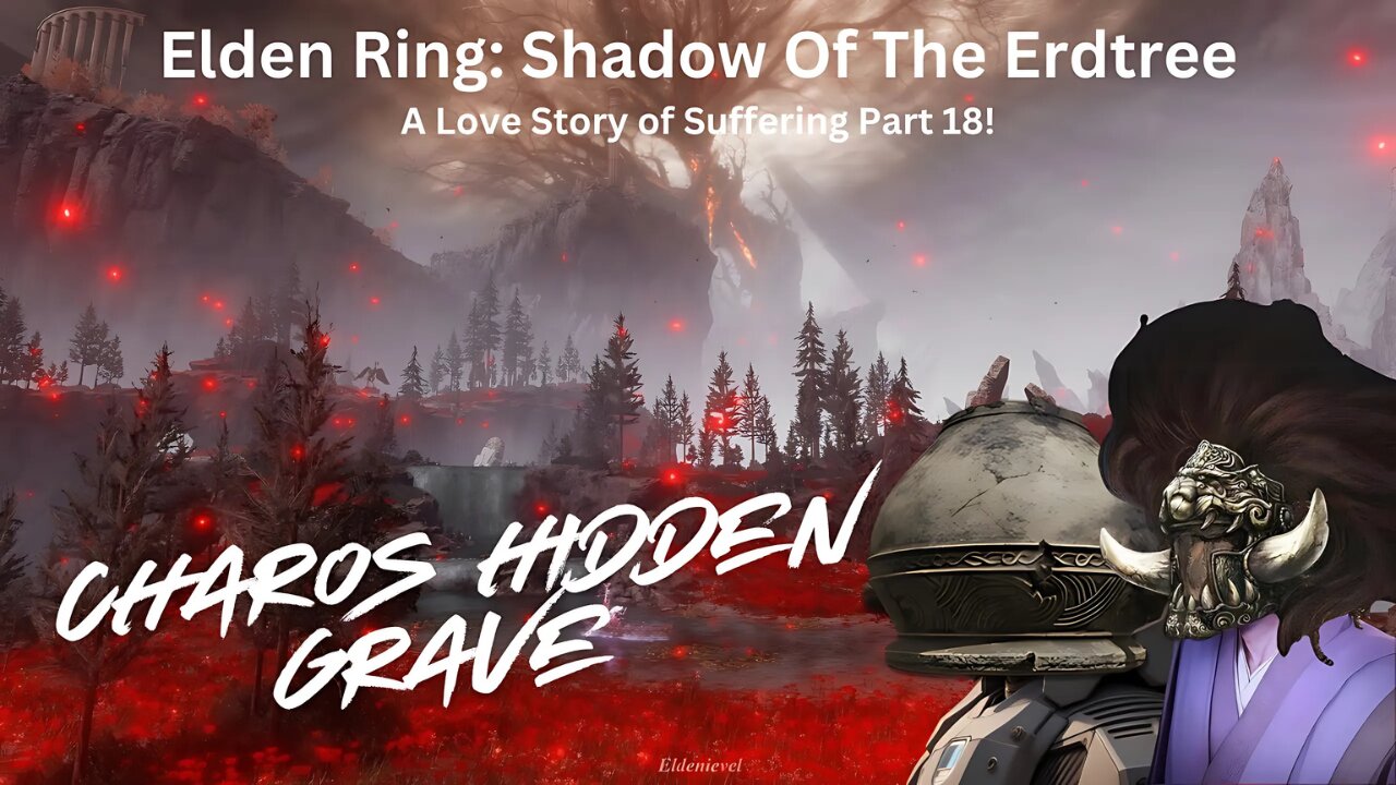 Elden Ring: Shadow Of The Erdtree - A Love Story Of Suffering Part 18!